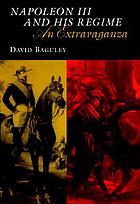 Napoleon III and his regime : an extravaganza