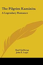 The pilgrim Kamanita. A legendary romance