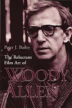 The reluctant film art of Woody Allen