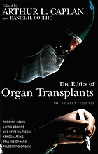 The ethics of organ transplants : the current debate