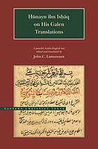 Ḥunayn ibn Isḥāq on his Galen translations : a parallel English-Arabic text