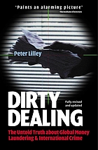 Dirty dealing : the untold truth about global money laundering, international crime and terrorism