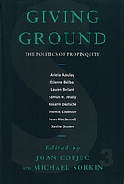 Giving ground : the politics of propinquity