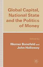 Global capital, national state, and the politics of money