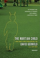 The Martian child [a novel about a single father adopting a son