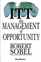 I.T.T. : the management of opportunity