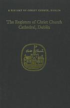 The registers of Christ Church Cathedral, Dublin