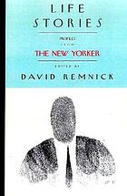 Life stories : profiles from The New Yorker