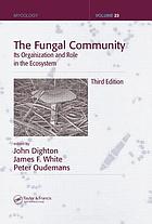 The Fungal community : its organization and role in the ecosystem