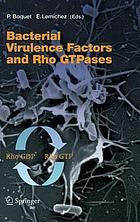 Bacterial virulence factors and rho GTPases Bacterial Virulence Factors and Rho GTPases
