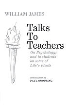 Talks to teachers on psychology: and to students on some of life's ideals