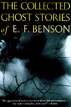 The Collected ghost stories of E.F. Benson