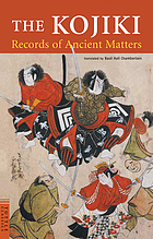 The Kojiki : records of ancient matters