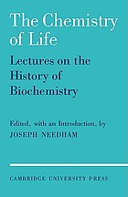 The Chemistry of life; eight lectures on the history of biochemistry