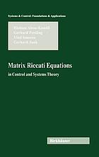 Matrix Riccati equations : in control and systems theory