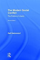 The modern social conflict : an essay on the politics of liberty