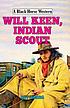 Will Keen, Indian Scout.