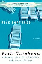 Five fortunes : a novel