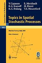 Topics in spatial stochastic processes : lectures given at the C.I.M.E. summer school held in Martina Franca, Italy, July 1-8, 2001