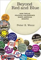 Beyond red and blue : how twelve political philosophies shape American debates