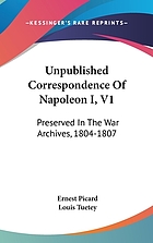 Unpublished correspondence of Napoleon I : preserved in the War archives