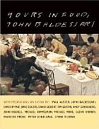 Yours in food, John Baldessari