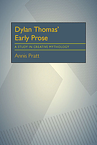 Dylan Thomas' early prose : a study in reactive mythology