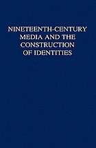 Nineteenth-century media and the construction of identities