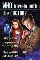 Who travels with the doctor? : essays on the companions of Doctor Who