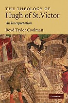 The theology of Hugh of St. Victor : an interpretation