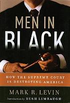 Men in black [how the Supreme Court is destroying America