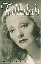 Tallulah: my autobiography
