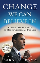 Change we can believe in : Barack Obama's plan to renew America's promise