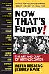 Now that's funny! : the art and craft of writing comedy 
