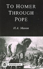 To Homer through Pope; an introduction to Homer's Iliad and Pope's translation