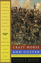 Crazy Horse and Custer : the parallel lives of two American warriors