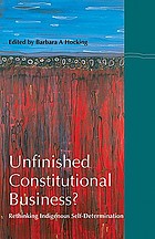 Unfinished constitutional business? : rethinking indigenous self-determination