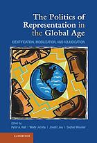The politics of representation in the global age : identification, mobilization, and adjudication