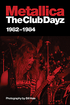 Metallica : the club dayz : live, raw and without a photo pit!