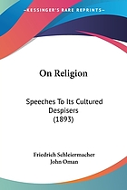 On religion : speeches to its cultured despisers