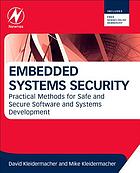 Embedded systems security : practical methods for safe and secure software and systems development