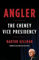 Angler : the Cheney vice presidency