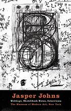 Jasper Johns : writings, sketchbook notes, interviews