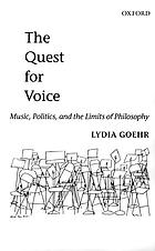 The quest for voice : on music, politics, and the limits of philosophy : the 1997 Ernest Bloch lectures