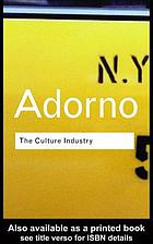The culture industry : selected essays on mass culture