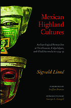 Mexican highland cultures : archaeological researches at Teotihuacan, Calpulalpan, and Chalchicomula in 1934-35