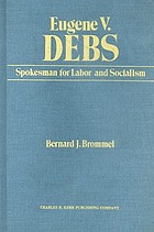 Eugene V. Debs : spokesman for labor and socialism