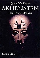 Akhenaten, Egypt's false prophet