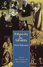Ethnicity and identity : global performance