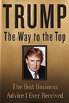 The way to the top : the best business advice I ever received